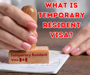 Temporary Resident Visa